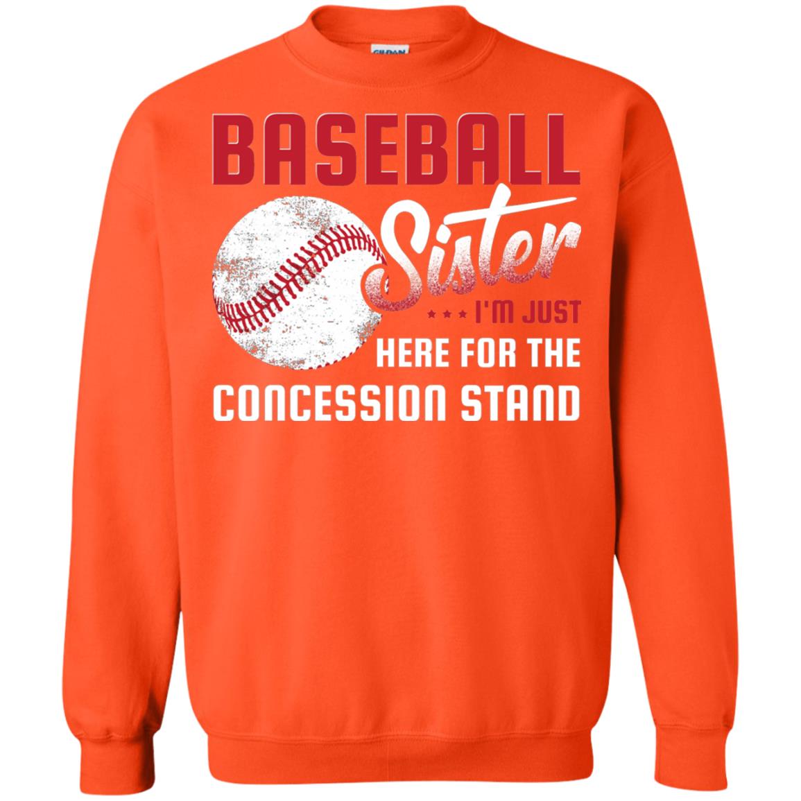 Baseball Sister Shirt Im Just Here For Concession Stand Orange
