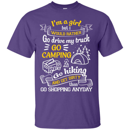 I_m A Girl But I Would Rather Go Drive My Truck Go Camping Go Hiking And Get Dirty Than Go Shopping Anyday Purple