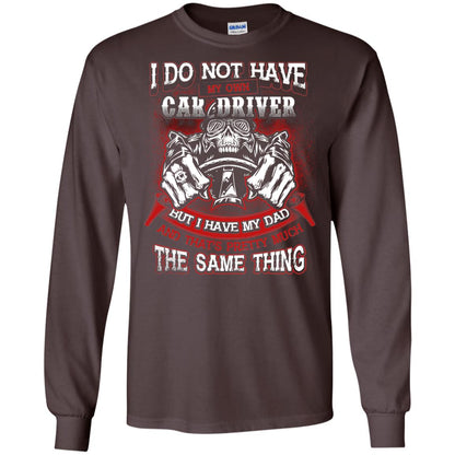 But I Have My Dad And Thats Pretty Much The Same Thing Family Shirt Dark Chocolate