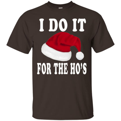 Christmas T-shirt I Do It For The Ho_s Dark Chocolate