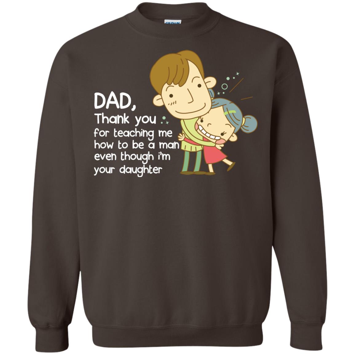 Dad Thank You For Teaching Me How To Be A Man Even Though I_m Your Daughter Dark Chocolate