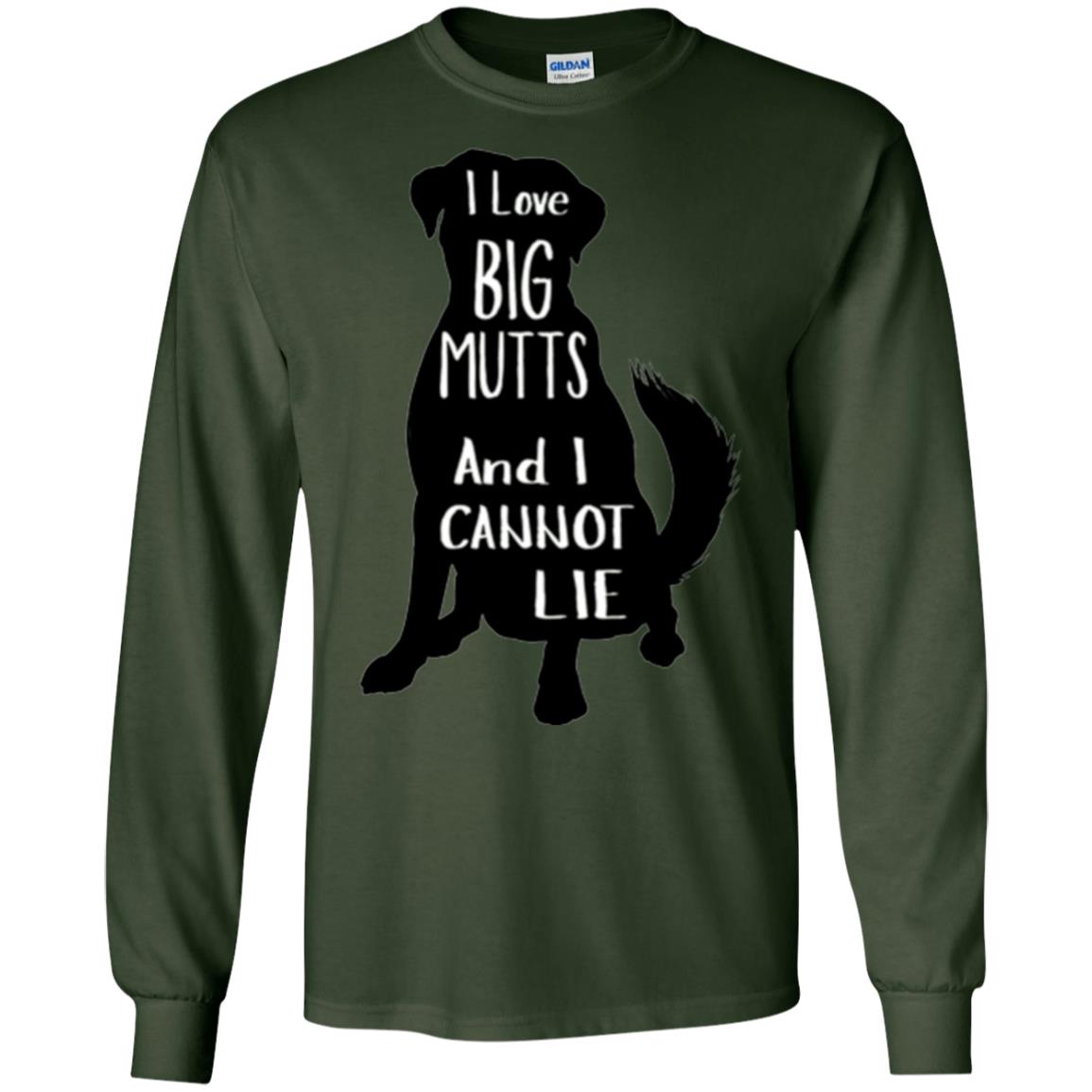 Dog Lovers T-shirt I Love Big Mutts And I Don_t Lie Forest Green