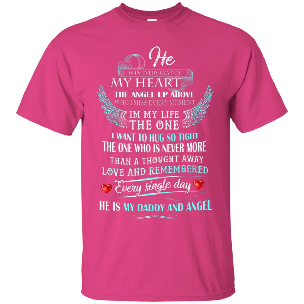 He Is In Every Beat Of My Heart The Angel Up Above He Is My Dad And Angel Shirt Heliconia