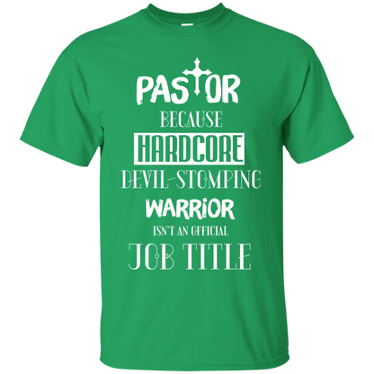 Pastor Because Hardcore Devil Stomping T-shirt Irish Green