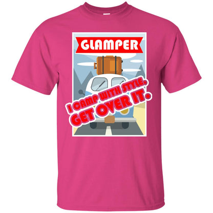 Glamper I Camp With Style Get Over It Best Gift Shirt For Glamper Heliconia