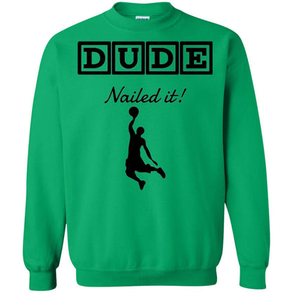Basketball Lovers T-shirt Dude Nailed It Irish Green