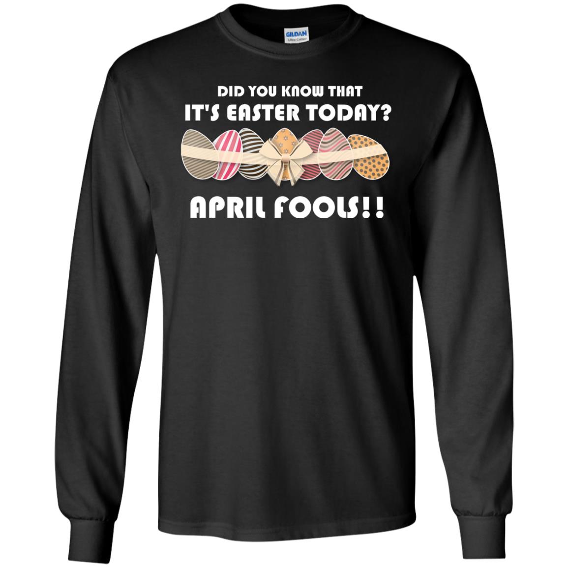 Did You Know That It_s Easter Today April Fools Easter Holiday T-shirt Black