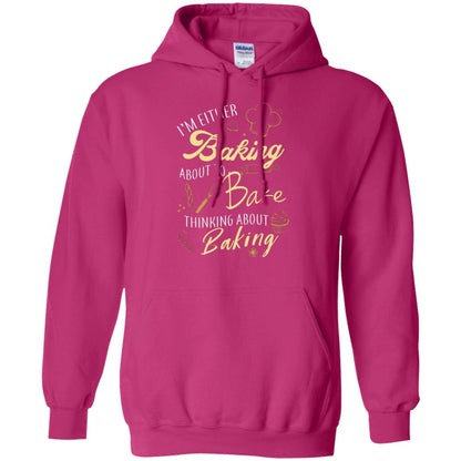 I'm Either Baking About To Bake Thinking About Baking Baker Gift Shirt Heliconia