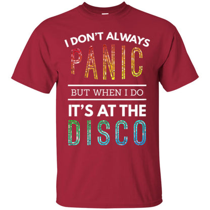 Disco Lovers T-shirt Don_t Always Panic But When I Do It_s At The Disco Cardinal