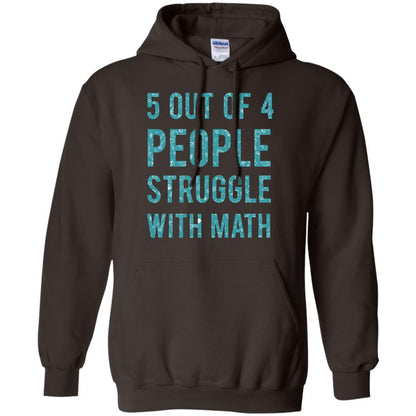 Math T-shirt 5 Out Of 4 People Struggle With Math Dark Chocolate