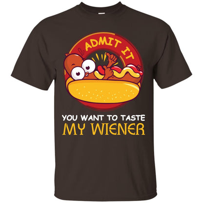Admit It You Want To Taste My Wiener Shirt Dark Chocolate