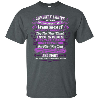 January Ladies Shirt Not Only Feel Pain They Accept It Learn From It They Turn Their Wounds Into Wisdom Dark Heather