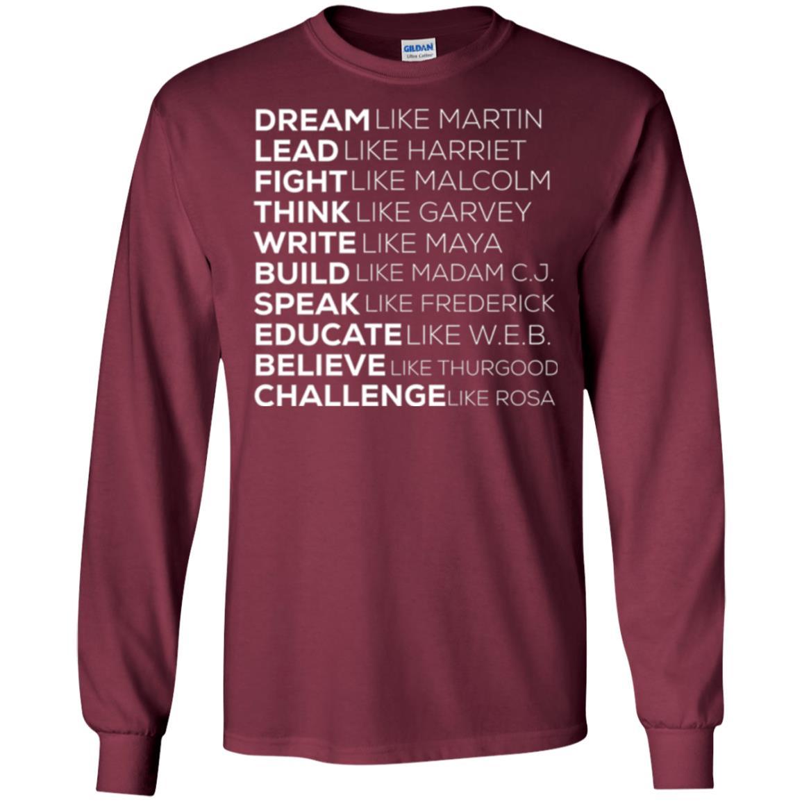 Educate T-shirt Dream Like Martin Lead Like Harriet Fight Like Malcolm Maroon
