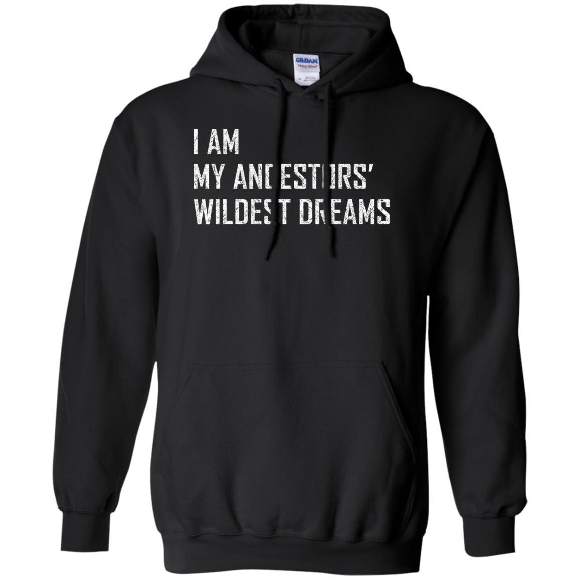 I Am My Ancestors Wildest Dreams T-shirt Black