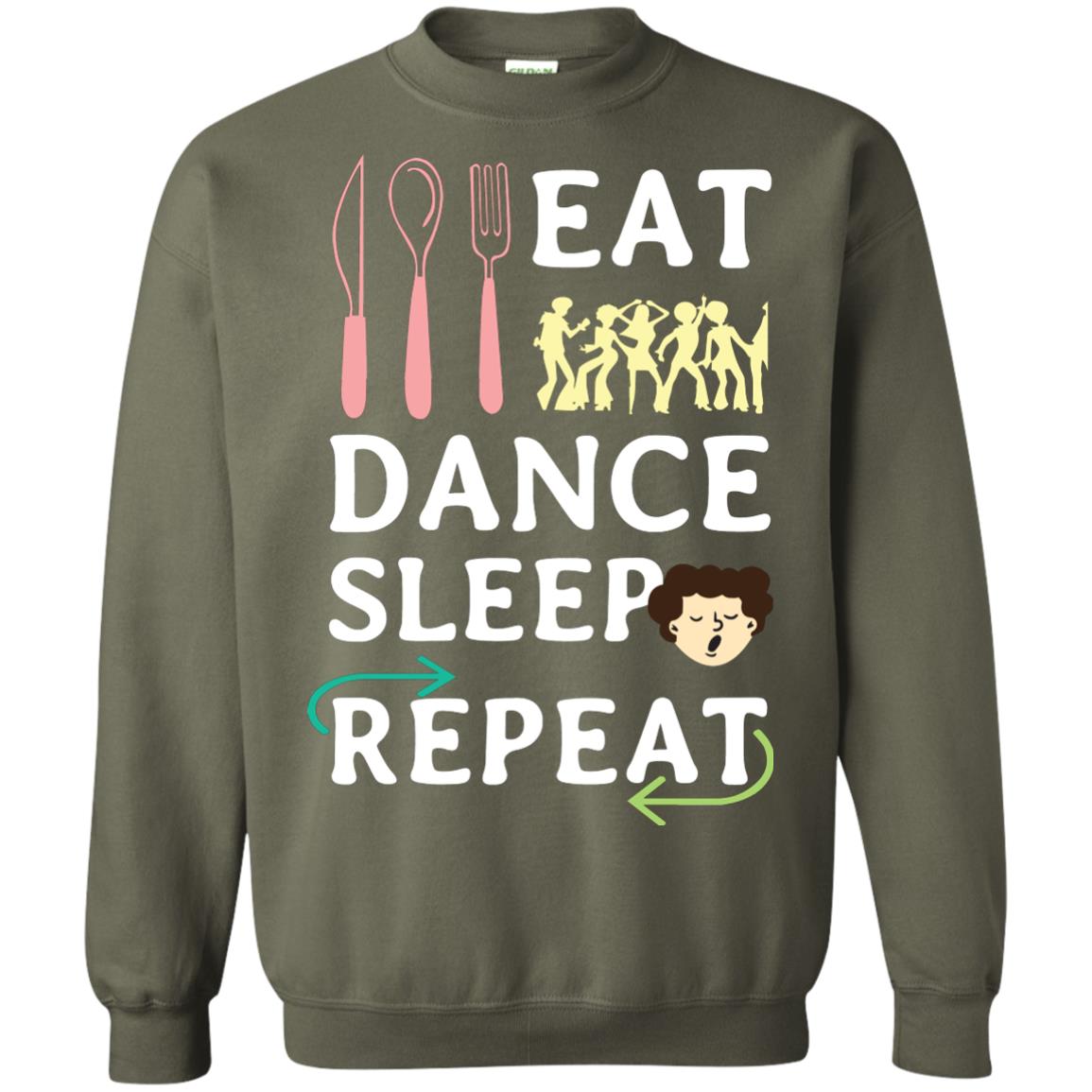 Eat Dance Sleep Repeat Dance Lover Shirt Military Green