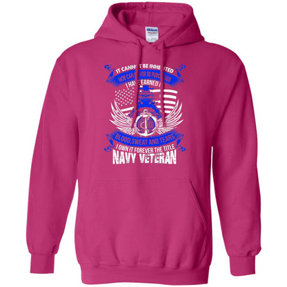 It Cannot Be Inherited Nor Can It Ever Be Purchased I Have Earned It Blood Sweat And Tears I Own It Forever The Title Navy Veteran Heliconia