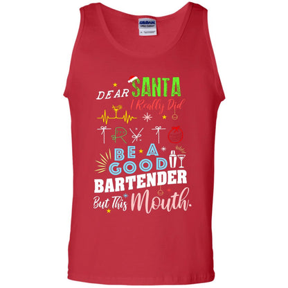 Dear Santa I Really Did Try To Be Good Bartender But This Mouth Gift Shirt Red