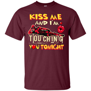 Kiss Me And I'm Touching You Tonight Film Lover T-shirt