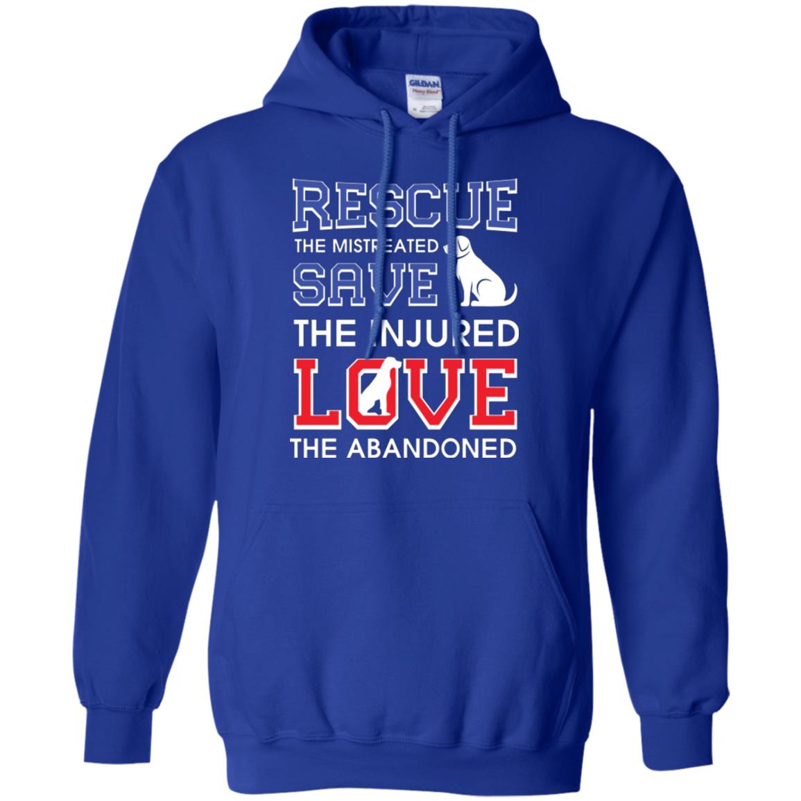 Dog Lover T-shirt Rescue The Mistreated Save The Injured Love The Abandoned Royal