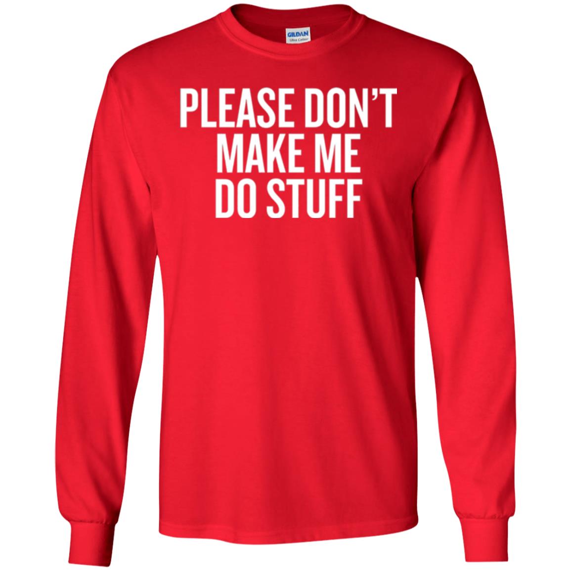 Funny T-shirt Please Don_t Make Me Do Stuff Red