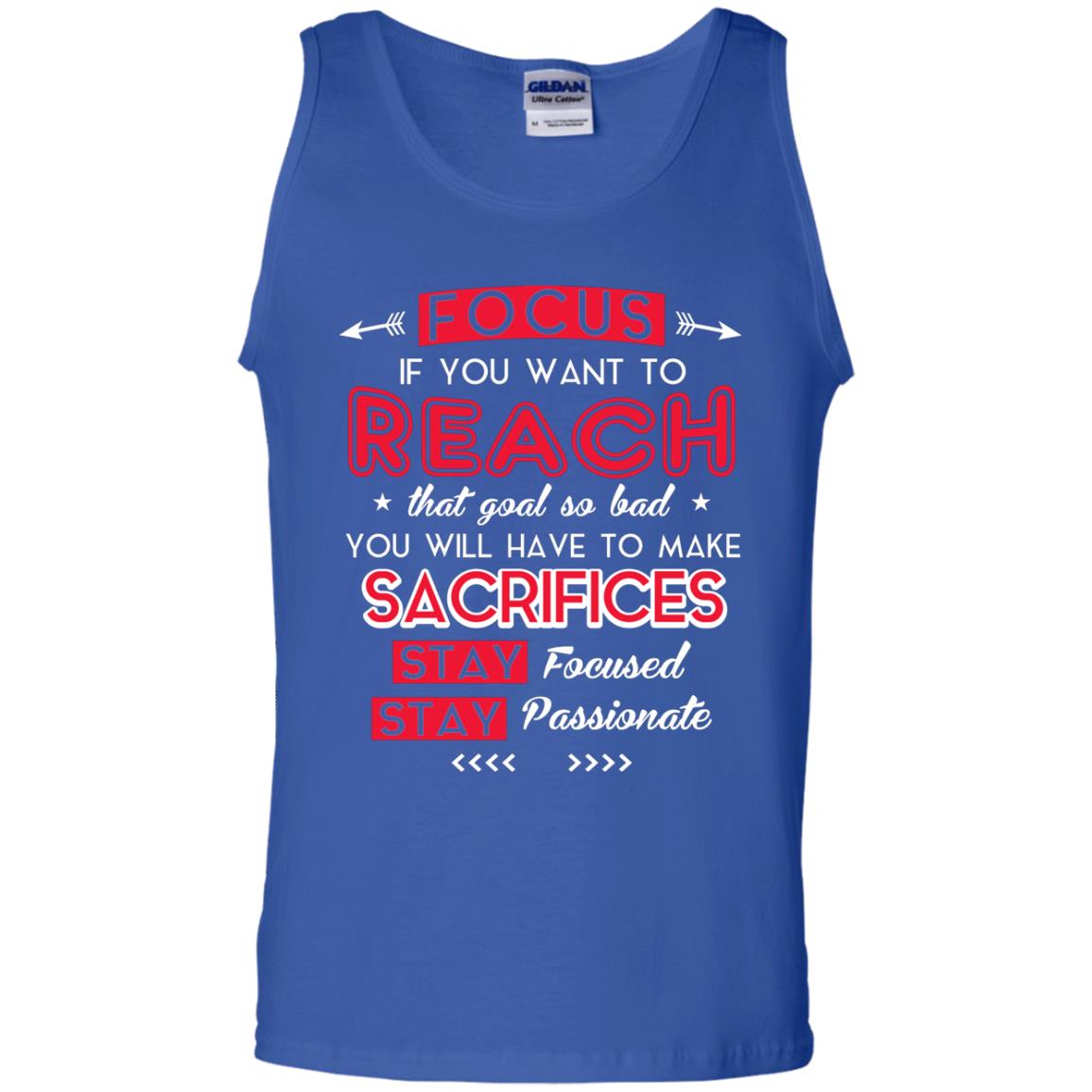You Will Have To Make Sacrifices Stay Focused Stay Passionate T-shirt Royal