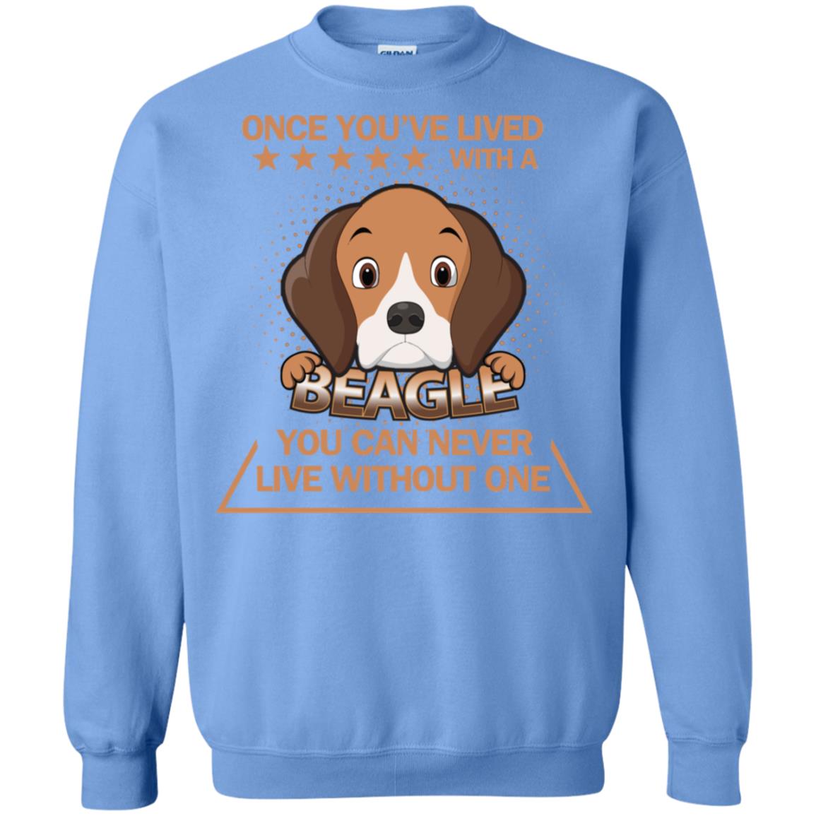 Once You've Lived With A Beagle You Can Never Live Without One Shirt Carolina Blue