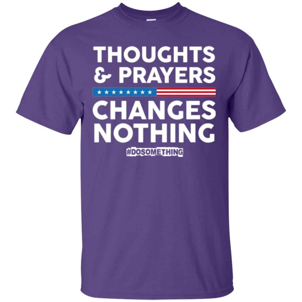 Thoughts And Prayers Changes Nothing Anti Gun T-shirt Purple