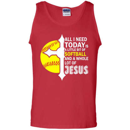 Softball T-shirt All I Need Today Is A Little Bit Of Softball Red
