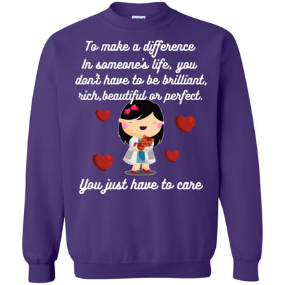 To Make A Difference In Someone's Life You Don't Have To Be Brilliant, Rich, Beautiful, Or Perfect. You Just Have To Care Purple