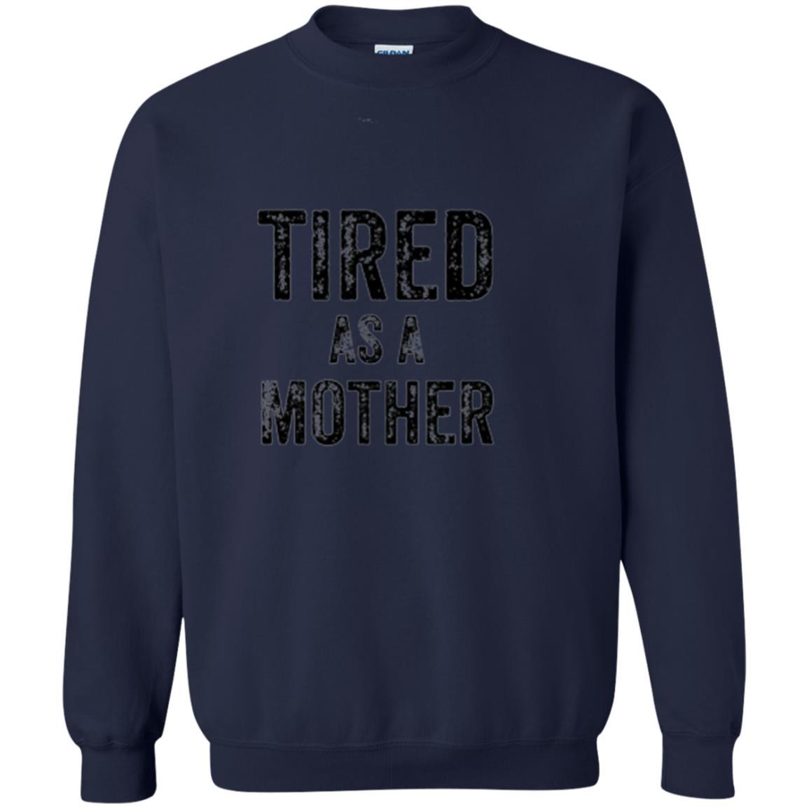 Mommy T-shirt Tired As A Mother T-shirt Navy
