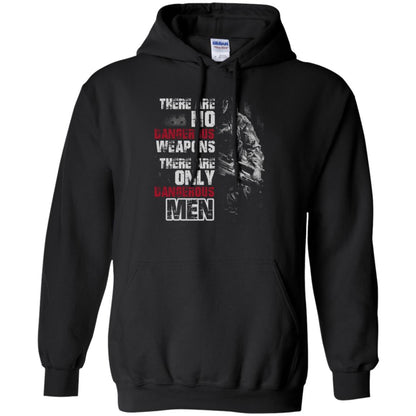 They Are No Dangerous Weapons There Are Only Dangerous Men Military Shirt Black