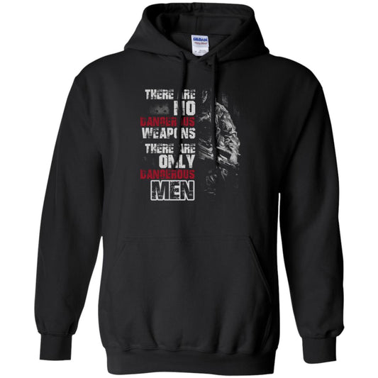 They Are No Dangerous Weapons There Are Only Dangerous Men Military Shirt Black