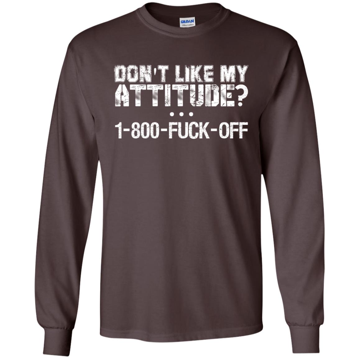 Don_t Like My Attitude 1-800-fuck-off T-shirt Dark Chocolate