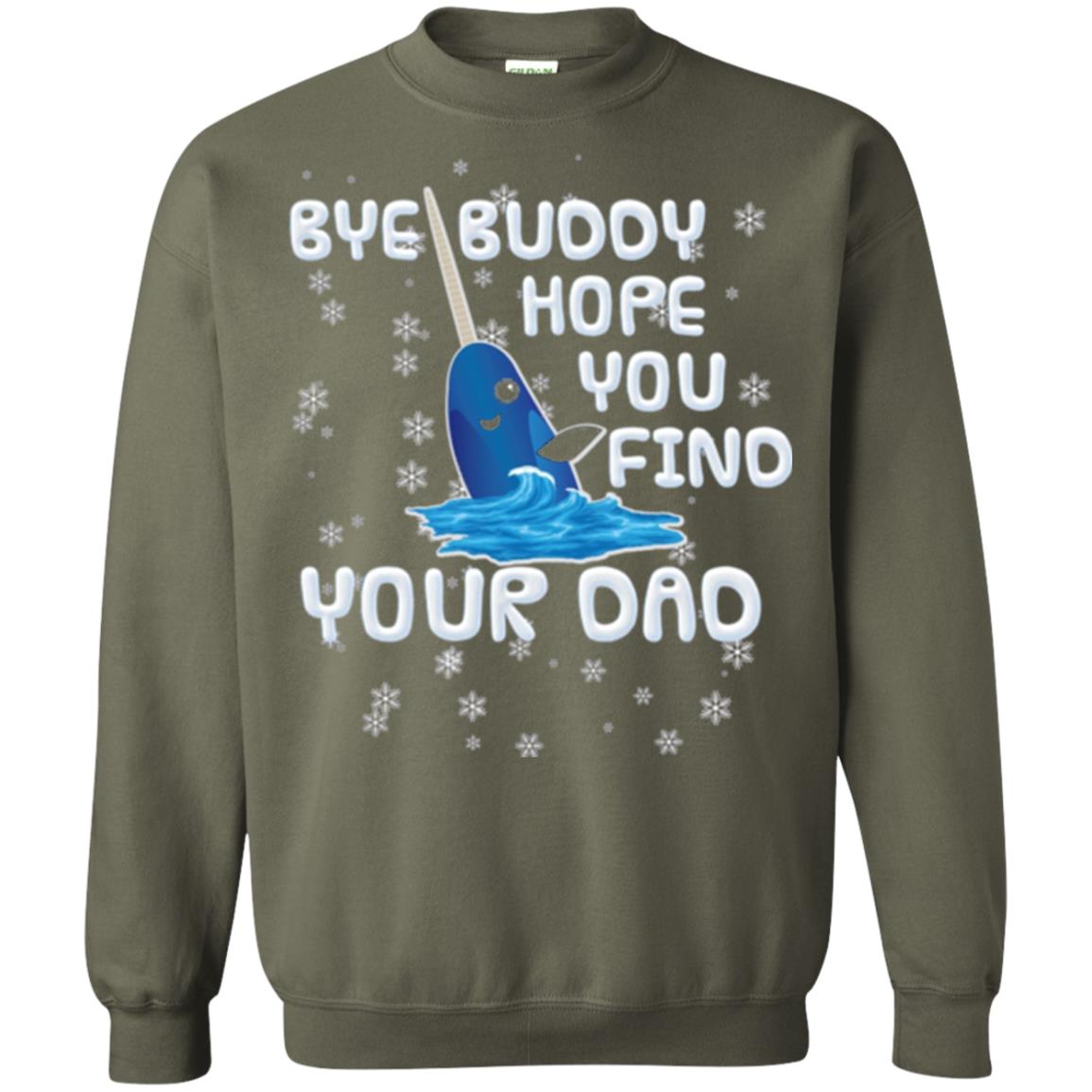 Funny Narwhal T-shirt Bye Buddy Hope You Find Your Day Military Green