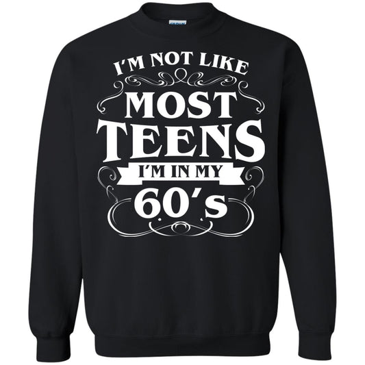60th Birthday Shirt Im Not Like Most Teens Im In My 60's Black