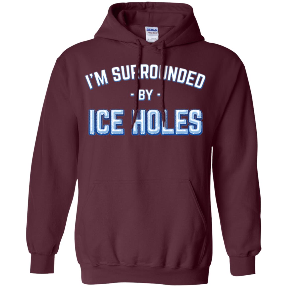 Funny Ice Fishing T-shirt I_m Surrounded By Ice Holes Maroon