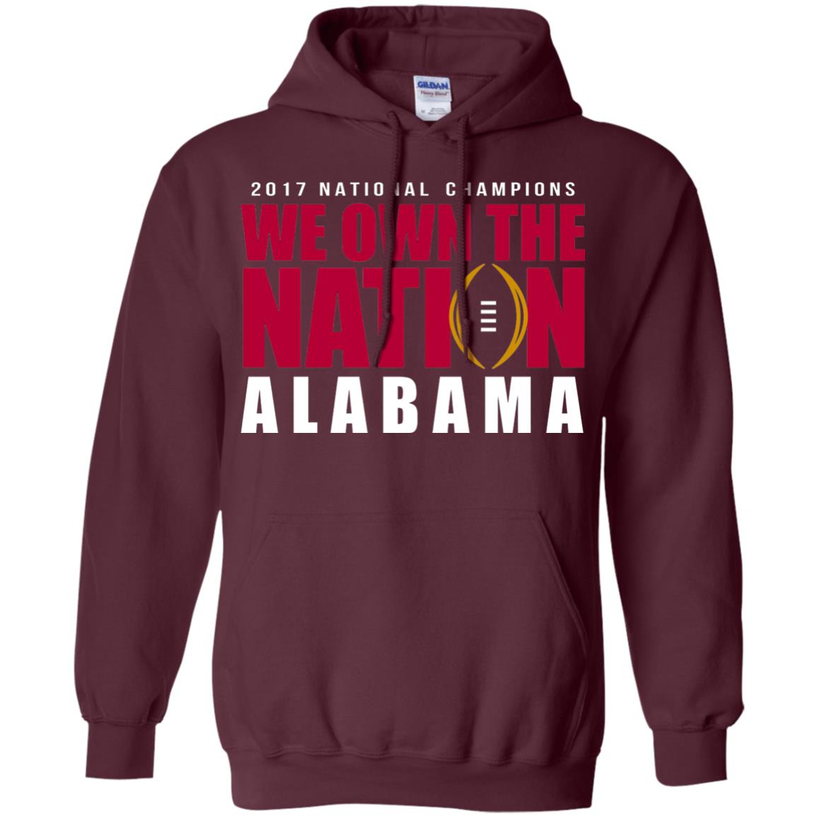 Football Lover T-shirt Alabama 2017 National Champions We Own The Nation Maroon