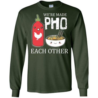 Pho And Sriracha T-shirt We're Made Pho Each Other Forest Green
