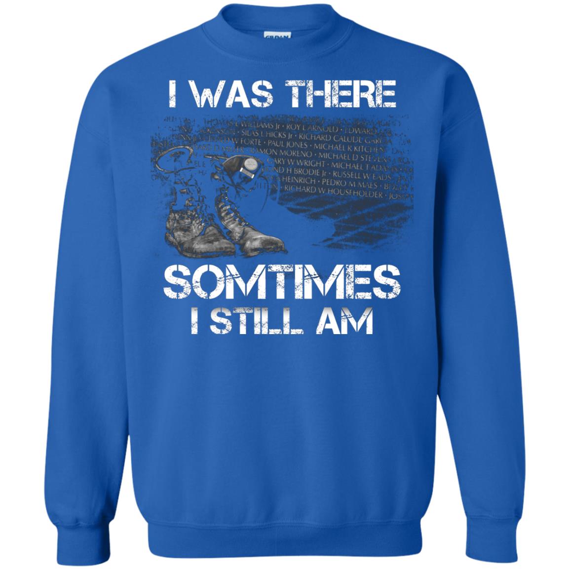 I Was There Sometimes I Still Am Military Shirt Royal