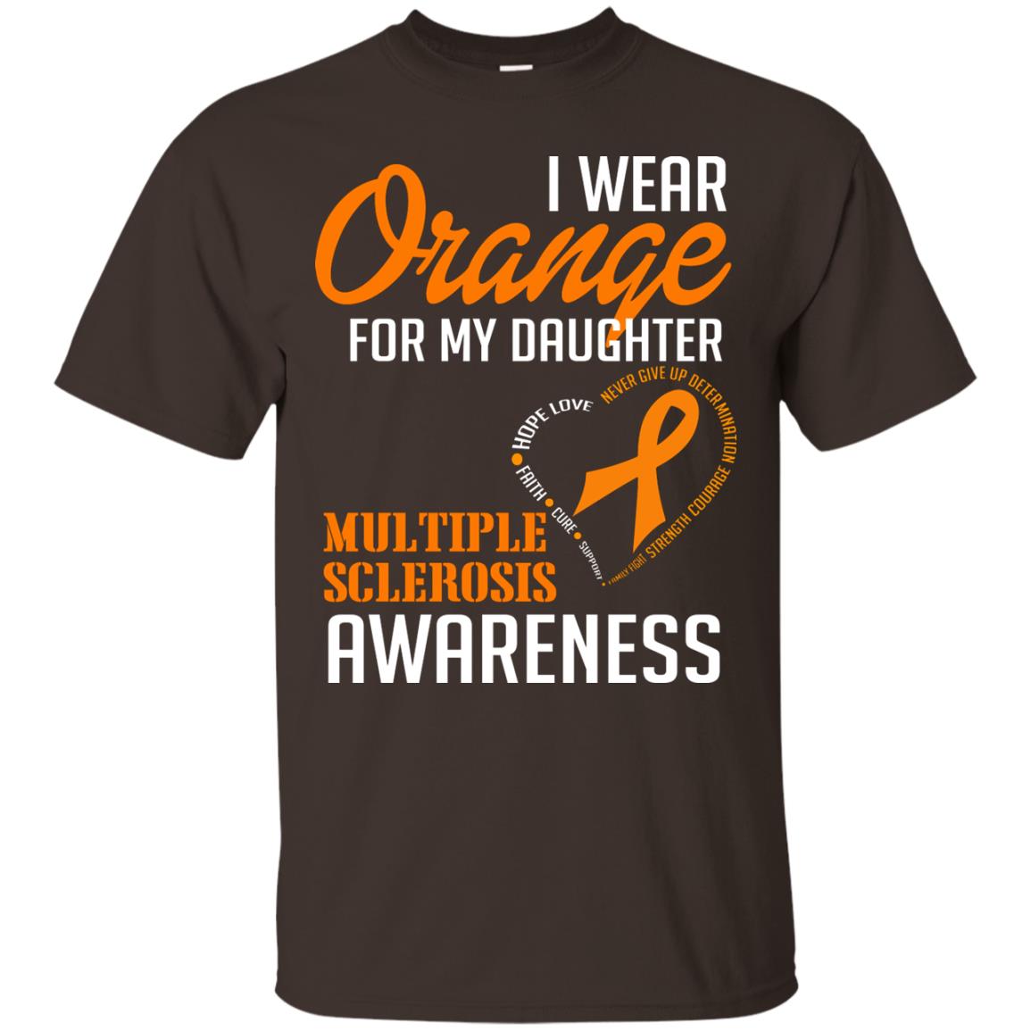 I Wear Orange For My Daughter Multiple Sclerosis Awareness T-shirt Dark Chocolate