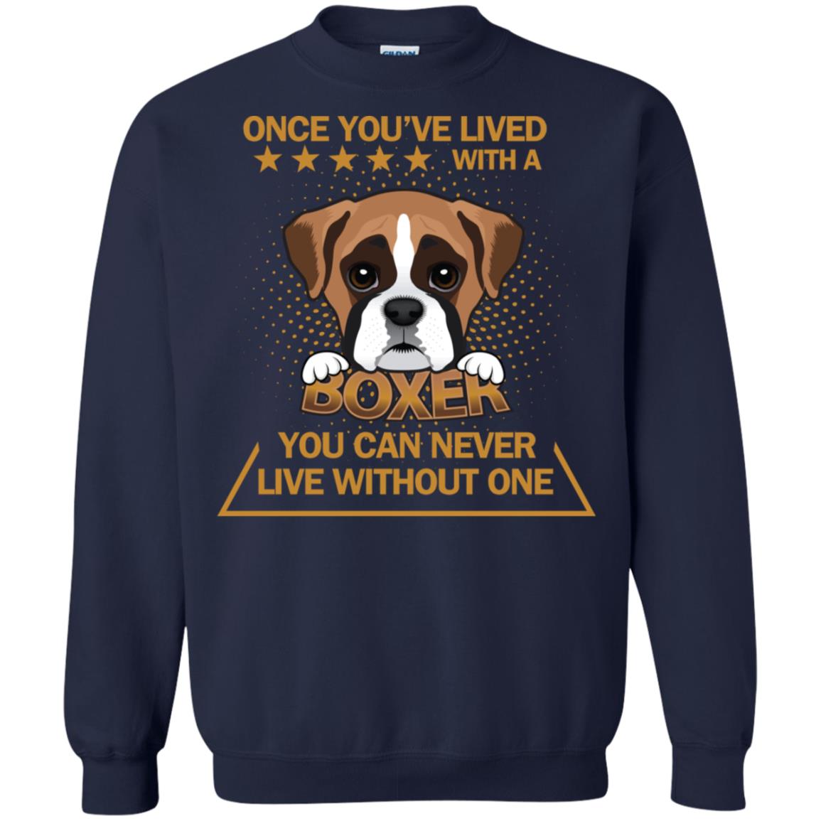 Once You've Lived With A Boxer You Can Never Live Without One Shirt Navy