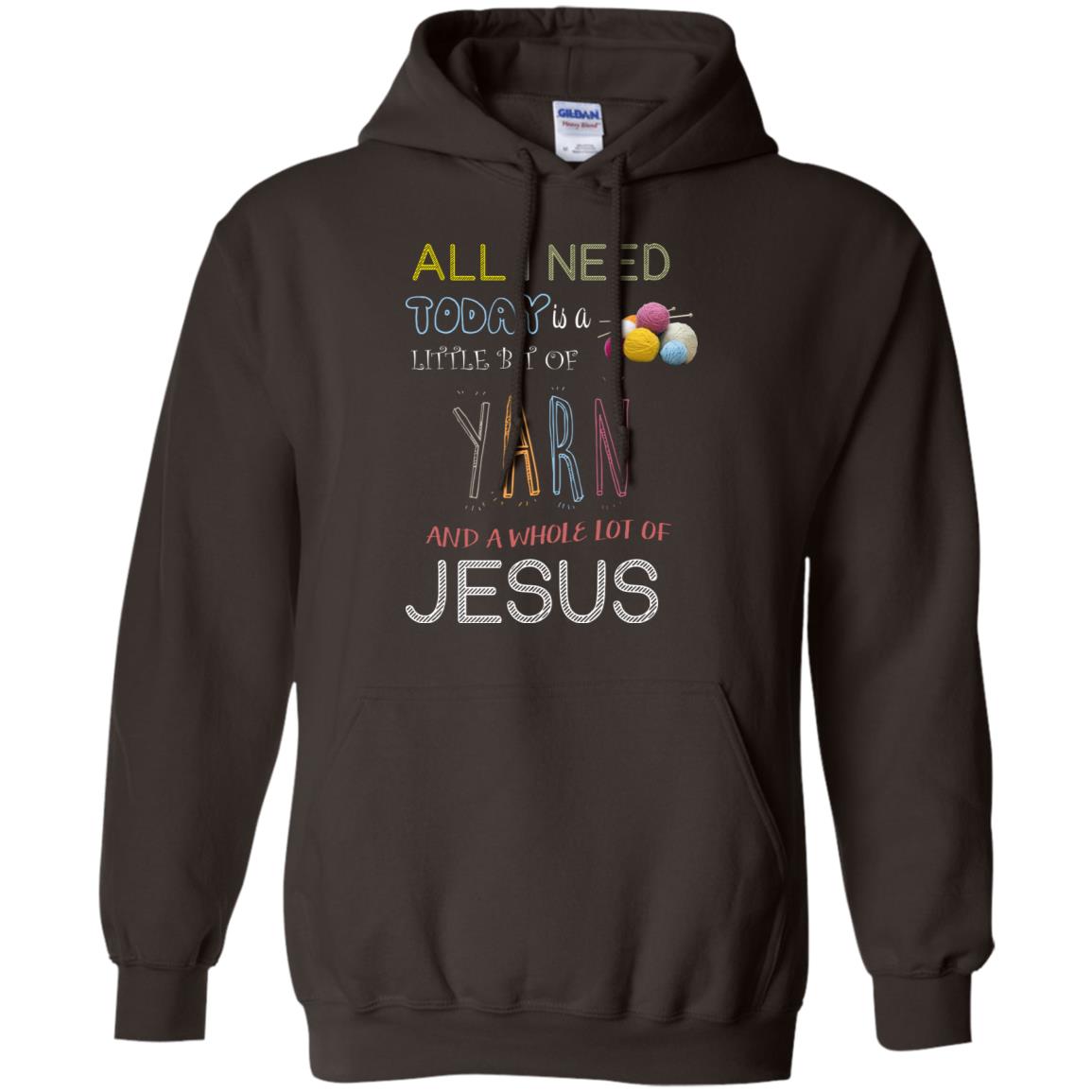 All I Need To Day Is A Little Bit Of Yarn And A Whole Lot Of Jesus Christian Shirt Dark Chocolate