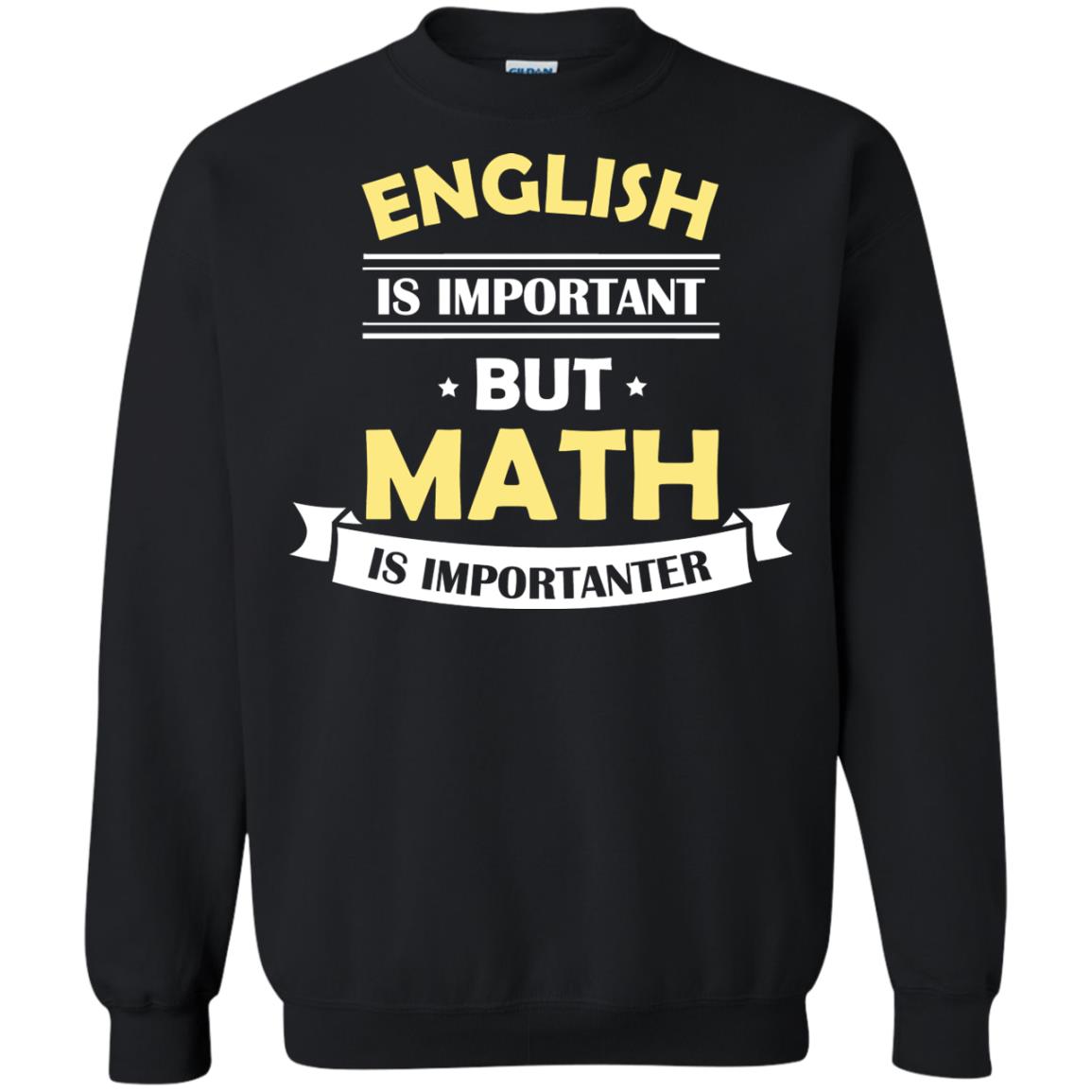 English Is Important But Math Is Importanter Math Lover Shirt Black