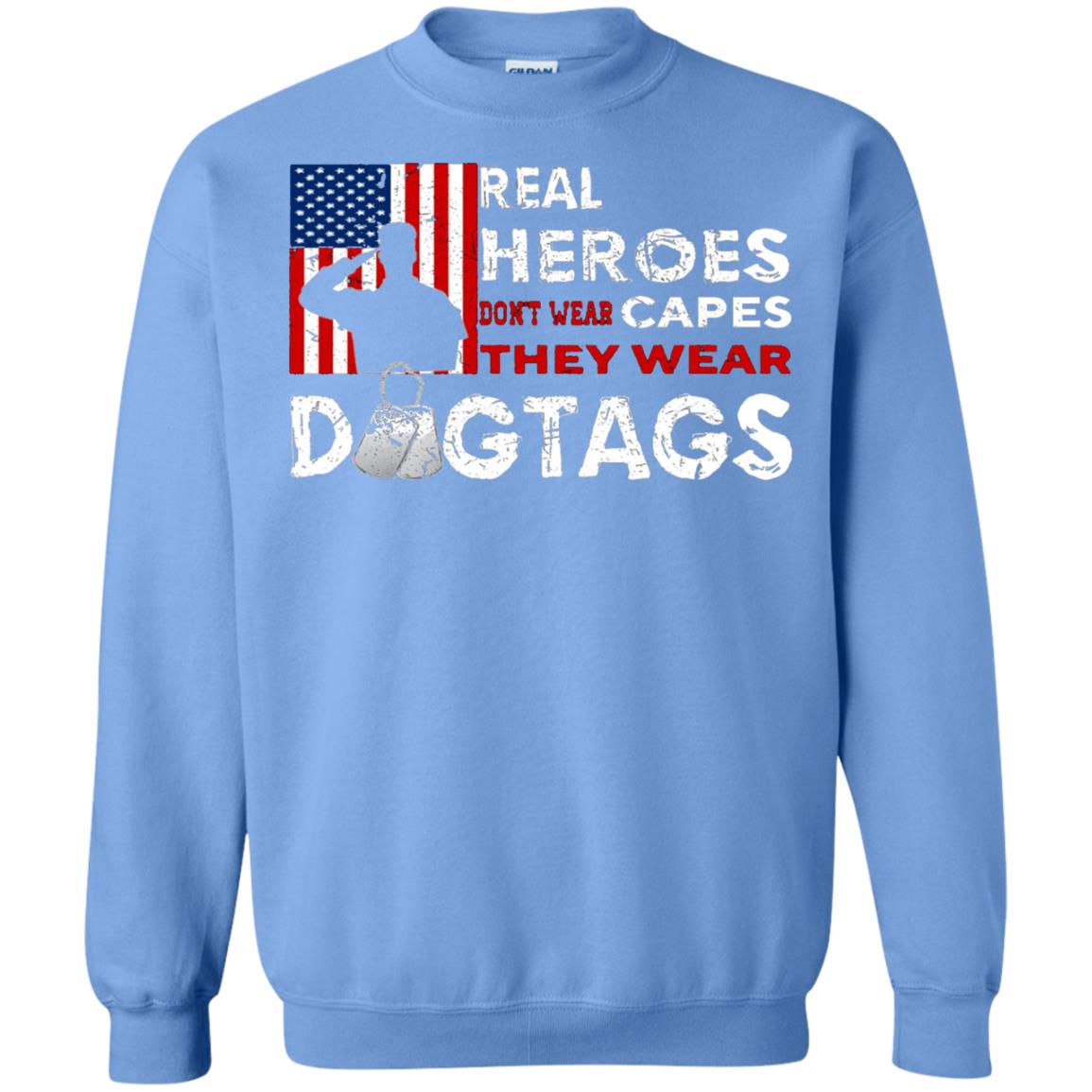 Real Heroes Don_t Wear Capes They Wear Dogtags Military T-shirt Carolina Blue