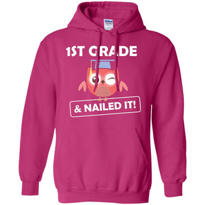 1st Grade And Nailed It Elementary School Graduates T-shirtG185 Gildan Pullover Hoodie 8 oz.