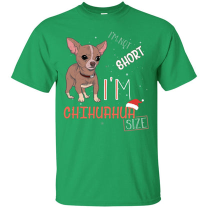 I'm Not Short I'm Chihuahua Size Funny Dogs Lover Shirt Irish Green