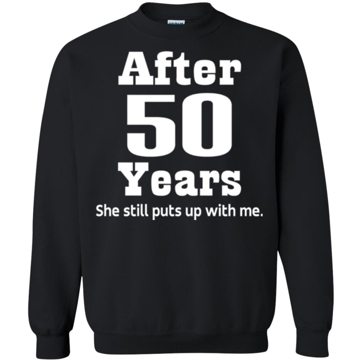 50th Anniversary T-shirt She Still Put Up With Me Black