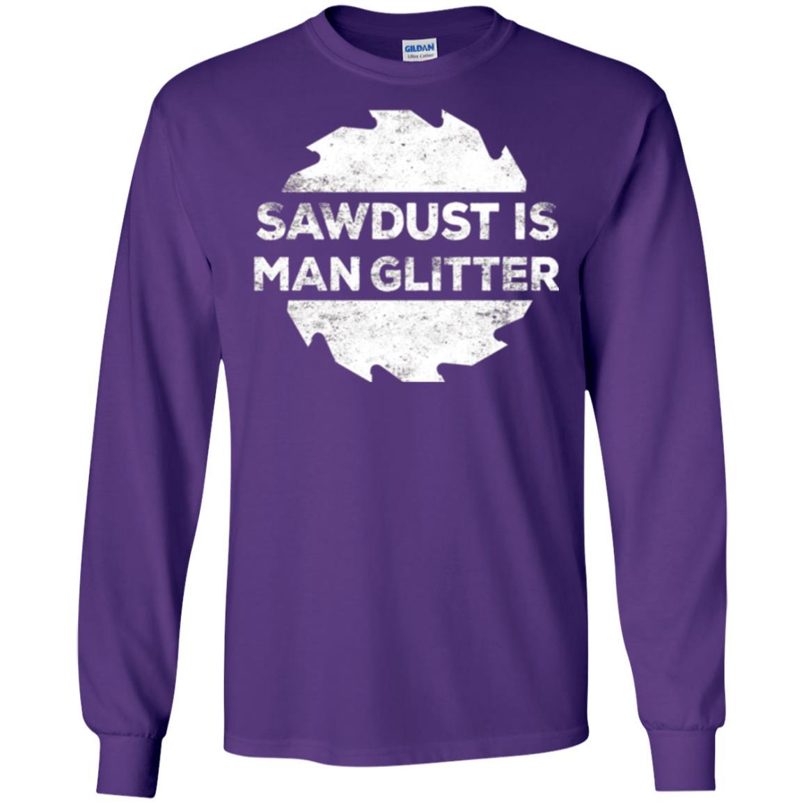 Woodworking T-shirt Sawdust Is Man Glitter Purple
