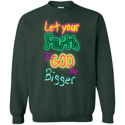 Let Your Faith In God Be Bigger Best Quote Shirt Forest Green