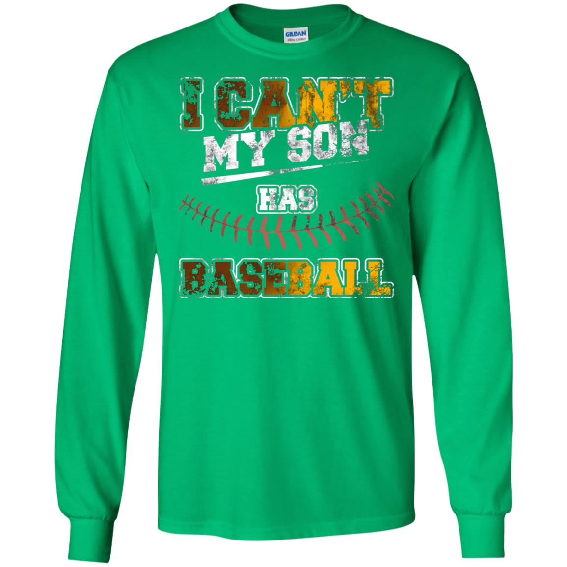 Baseball Mom Dad Shirt I Cant My Son Has Baseball Irish Green